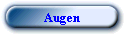 Augen