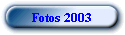 Fotos 2003