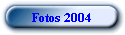 Fotos 2004