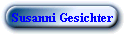 Susanni Gesichter