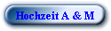 Hochzeit A & M