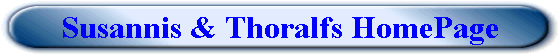 Susannis & Thoralfs HomePage