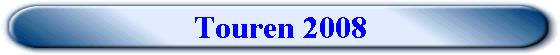 Touren 2008