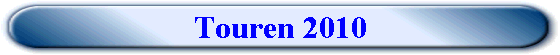 Touren 2010
