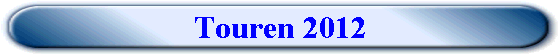 Touren 2012